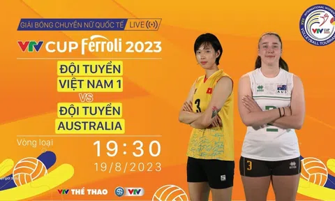 Trực tiếp bóng chuyền nữ VTV Cup 2023: Việt Nam (1) vs Australia, 19h30 ngày 19/8