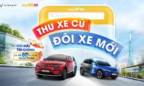 VinFast hợp tác Chợ Tốt triển khai chương trình ‘Thu cũ – Đổi mới ô tô điện