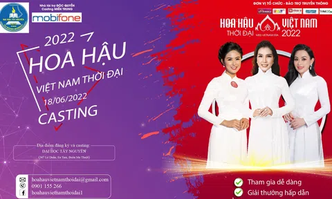 Trường Đại học Tây Nguyên hỗ trợ Casting Hoa hậu Việt Nam Thời đại 2022