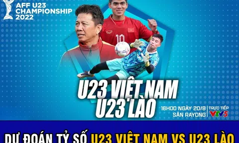 Dự đoán tỷ số U23 Việt Nam vs U23 Lào: Thầy trò HLV Hoàng Anh Tuấn đại thắng, chờ Thái Lan ở Bán kết