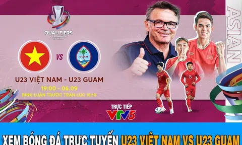 Xem bóng đá trực tuyến U23 Việt Nam - U23 Guam trực tiếp kênh nào? VL U23 châu Á 2024 trực tiếp VTV5