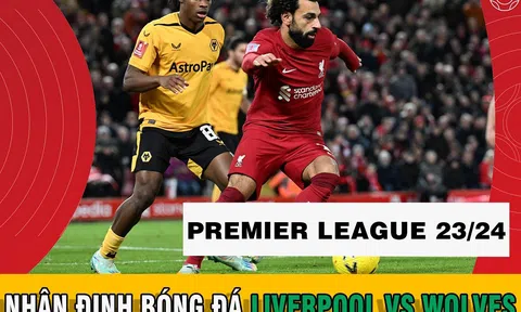 Nhận định bóng đá Liverpool vs Wolves: The Kops gặp nguy hiểm; Jurgen Klopp nhận 'báo động đỏ'?