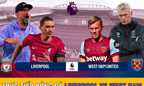 Trực tiếp bóng đá Liverpool vs West Ham: The Kops ngã ngựa, David Moyes 'phục thù'? Lịch thi đấu NHA