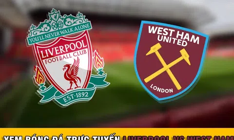 Xem bóng đá trực tuyến Liverpool vs West Ham: 20h00 ngày 24/9; Lịch thi đấu Ngoại hạng Anh 2023/2024