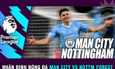 Nhận định bóng đá Man City vs Nottingham Forest 21h00 ngày 23/9 - Lịch thi đấu Ngoại hạng Anh