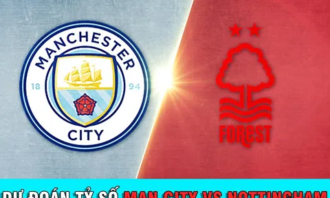 Dự đoán tỷ số Man City vs Nottingham Forest 21h00 ngày 23/9 - Lịch thi đấu bóng đá Ngoại hạng Anh