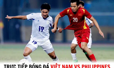 Trực tiếp bóng đá Việt Nam vs Philippines - Vòng loại World Cup 2026: Đại thắng trên sân khách?