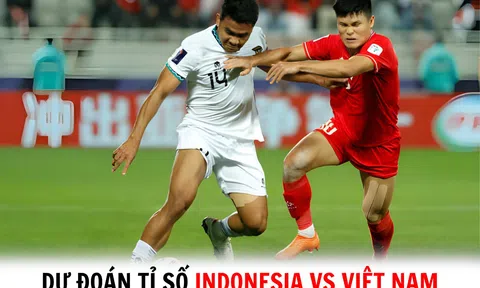 Dự đoán tỉ số Indonesia vs ĐT Việt Nam - Vòng loại World Cup 2026: Trò cưng HLV Troussier lập công?