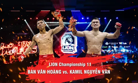 Kamil Nguyễn Văn vs Bàn Văn Hoàng tại LION Championship 11: Sức trẻ đối đầu kinh nghiệm