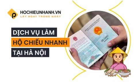 Bỏ túi ngay địa chỉ làm hộ chiếu nhanh, online tại Hà Nội mà bạn không nên bỏ lỡ