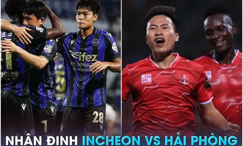 Nhận định bóng đá Incheon United vs Hải Phòng FC - AFC Champions League: Đại diện V.League gây sốt?