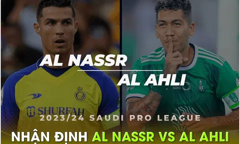 Nhận định bóng đá Al Nassr vs Al Ahli - Saudi League: Ronaldo lu mờ trước Firmino và Mahrez?