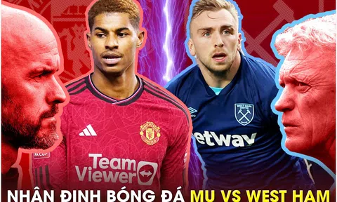 Nhận định bóng đá MU vs West Ham - Vòng 23 Ngoại hạng Anh: HLV Ten Hag nhận phán quyết sa thải?