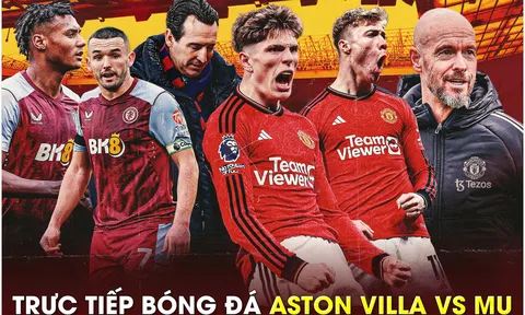 Xem trực tiếp bóng đá Aston Villa vs MU ở đâu, kênh nào? Link xem trực tiếp Man Utd Ngoại hạng Anh