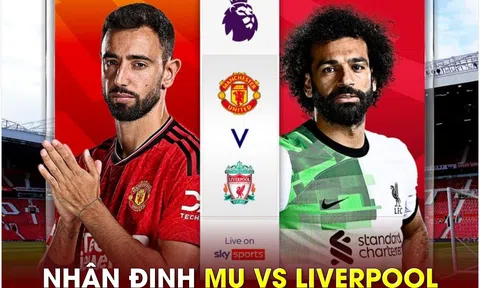Nhận định bóng đá MU vs Liverpool - Vòng 32 Ngoại hạng Anh: HLV Ten Hag chính thức bị sa thải?