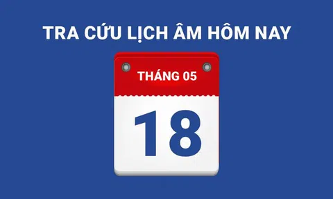 Lịch âm hôm nay 18/05 và những điều cấm kỵ