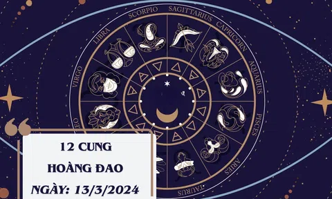 Tử vi 12 cung hoàng đạo hôm nay ngày 13/3: Song Ngư dễ mất của, Song Tử quay lại tình cũ, Thiên Bình có tin vui