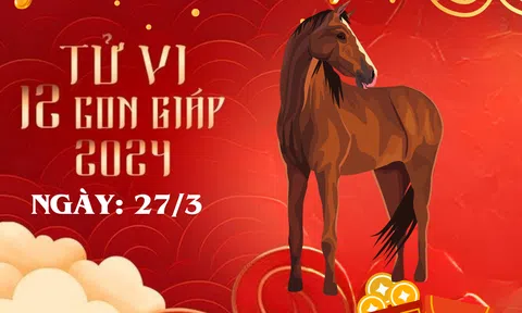 Tử vi 12 con giáp hôm nay ngày 27/3/2024: Tuổi Sửu tổn thất nặng, tuổi Mão hốt bạc, tuổi Ngọ rủi ro
