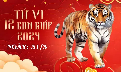 Tử vi 12 con giáp hôm nay ngày 31/3/2024: Tuổi Sửu cảnh giác nguy hại, tuổi tuổi Ngọ phải kiên quyết