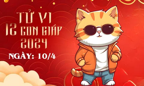 Tử vi 12 con giáp hôm nay ngày 10/4/2024: Tuổi Dần suy thoái, tuổi Ngọ bất ổn, chúc mừng tuổi Tuất