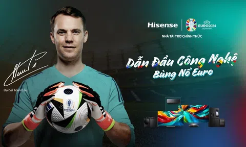 Thủ môn huyền thoại Manuel Neuer trở thành Đại sứ toàn cầu của Hisense trong chiến dịch “Dẫn đầu công nghệ, bùng nổ EURO” - UEFA EURO 2024