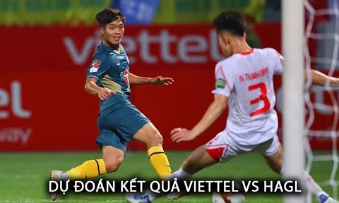 Dự đoán tỷ số Viettel vs HAGL - Vòng 16 V.League: Tiến Dũng làm lu mờ Hoàng Đức