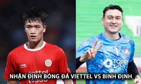 Nhận định bóng đá Viettel vs Bình Định - Vòng 18 V.League: Văn Lâm ‘bắn tín hiệu’ đến HLV Kim Sang Sik?