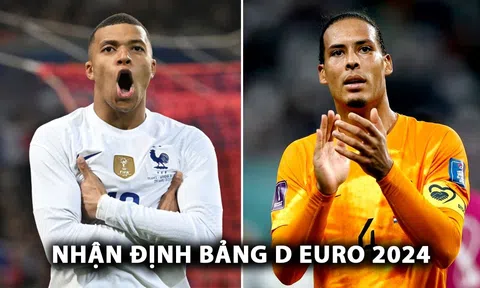 Nhận định bóng đá bảng D EURO 2024: Đại chiến Pháp vs Hà Lan; Mục tiêu chuyển nhượng của Man Utd tỏa sáng?