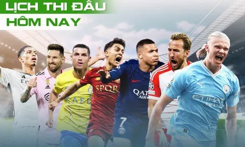 Lịch thi đấu bóng đá hôm nay mới nhất ngày 17/05