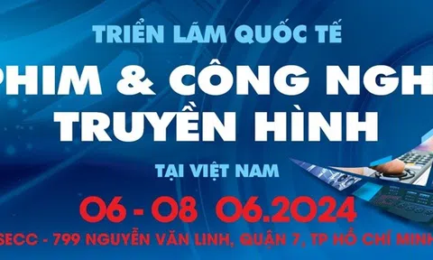 Triển lãm phim quốc tế và công nghệ phát thanh truyền hình duy nhất tại Việt Nam -Telefilm Vietnam 2024