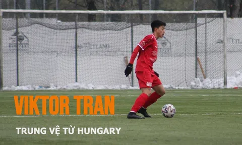 Trung vệ Việt kiều Hungary bắn tín hiệu về Việt Nam