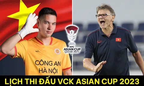 Lịch thi đấu VCK Asian Cup 2023 của ĐT Việt Nam: HLV Troussier gây sốt; Filip Nguyễn đi vào lịch sử?
