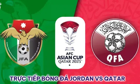 Xem trực tiếp bóng đá Jordan vs Qatar ở đâu, kênh nào? Link xem trực tuyến chung kết Asian Cup 2023