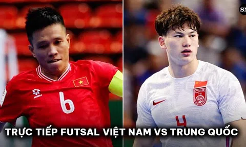 Trực tiếp bóng đá ĐT Việt Nam vs ĐT Trung Quốc - VCK Futsal châu Á 2024: Chiến thắng hủy diệt?
