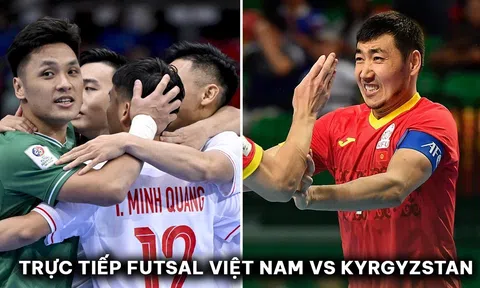 Trực tiếp futsal Việt Nam vs Kyrgyzstan - Play-off World Cup 2024: ĐT Việt Nam đi vào lịch sử châu Á?