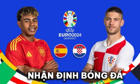 Nhận định bóng đá Tây Ban Nha vs Croatia - Bảng B EURO 2024: Gã khổng lồ châu Âu ngã ngựa?