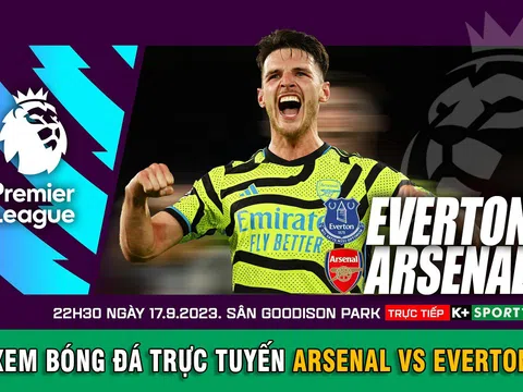 Xem bóng đá trực tuyến Arsenal vs Everton - 22h30 ngày 17/9; Lịch thi đấu bóng đá Ngoại hạng Anh