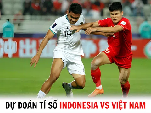 Dự đoán tỉ số Indonesia vs ĐT Việt Nam - Vòng loại World Cup 2026: Trò cưng HLV Troussier lập công?