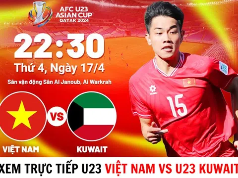 Xem trực tiếp bóng đá U23 Việt Nam vs U23 Kuwait ở đâu, kênh nào? - Trực tiếp VCK U23 châu Á 2024