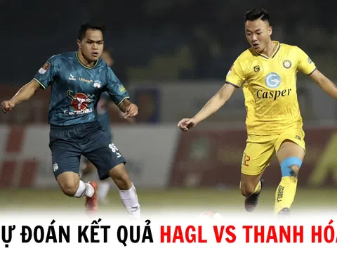 Dự đoán kết quả đá HAGL vs Thanh Hóa - Vòng 22 V.League 2023/24: Bùi Tiến Dũng hóa người hùng?