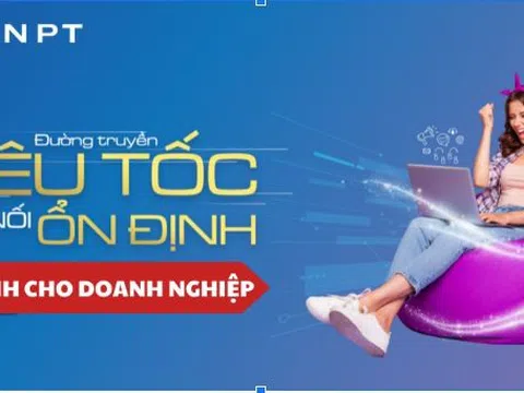 Mạng Internet VNPT - Lựa chọn tối ưu cho các doanh nghiệp