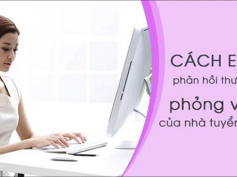 Gợi ý cách viết email xác nhận phỏng vấn dễ ghi điểm nhất