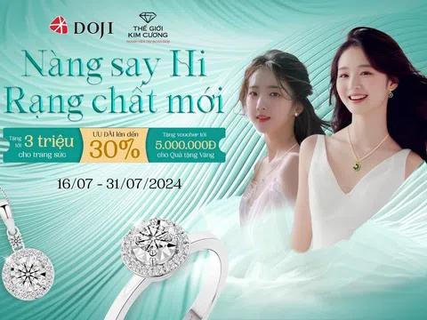 Chất mới say Hi! DOJI và Thế Giới Kim Cương tặng đến 3 triệu đồng khi mua trang sức