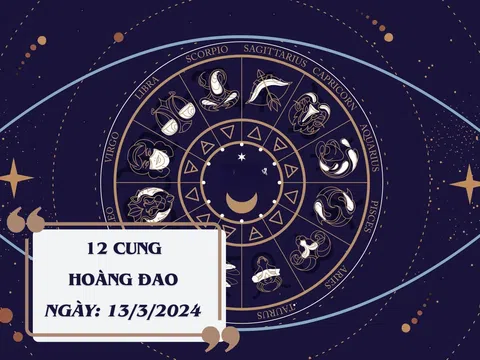 Tử vi 12 cung hoàng đạo hôm nay ngày 13/3: Song Ngư dễ mất của, Song Tử quay lại tình cũ, Thiên Bình có tin vui