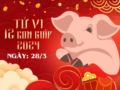 Tử vi 12 con giáp hôm nay ngày 28/3/2024: Tuổi Hợi mất của, tuổi Thìn biến cố, tuổi Tý hốt bạc