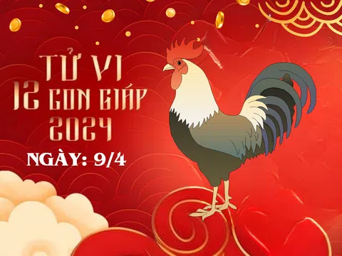 Tử vi 12 con giáp hôm nay ngày 9/4/2024: Tuổi Tý - Thìn hao tiền, Ngọ tiểu nhân lừa, Mùi cải vận