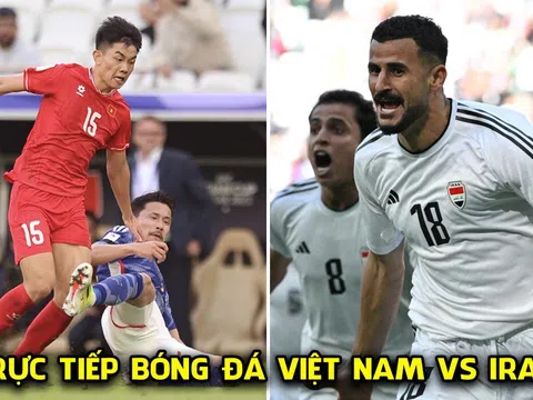 Xem trực tiếp bóng đá ĐT Việt Nam vs ĐT Iraq ở đâu, kênh nào? Link xem trực tuyến Asian Cup 2023