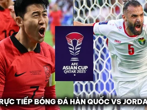 Xem trực tiếp bóng đá Hàn Quốc vs Jordan ở đâu, kênh nào? Link xem trực tuyến bán kết Asian Cup 2023