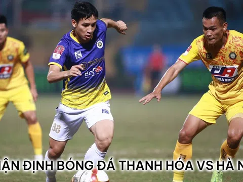 Nhận định bóng đá Thanh Hóa vs Hà Nội FC - V.League 2023/24: Chủ nhân QBV Việt Nam 2023 lộ diện?