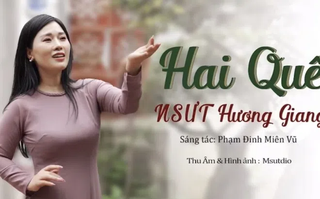 NSƯT Hương Giang thể hiện sâu lắng trữ tình ca khúc Hai Quê